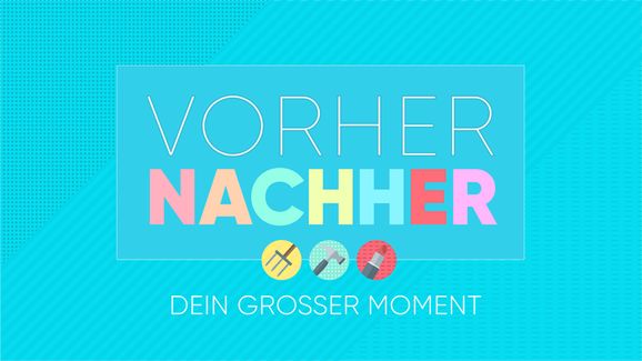 Vorher Nachher - Dein großer Moment